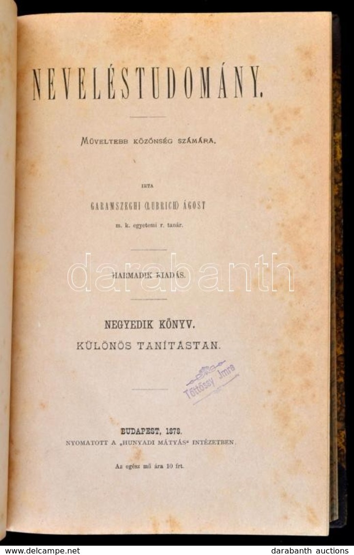 Garamszegi (Lubrich) Ágost: Neveléstudomány. IV. Kötet: Különös Tanítástan. Bp.,1878, 'Hunyadi Mátyás' Intézet-ny., 500  - Unclassified