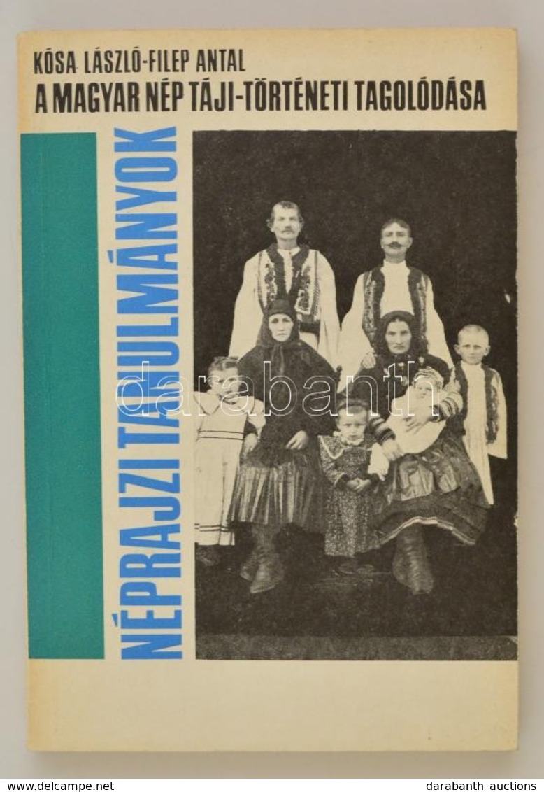 Kósa László - Filep Antal: A Magyar Nép Táji-történeti Tagolódása. Bp., 1983, Akadémiai. Papírkötésben, Jó állapotban. - Unclassified