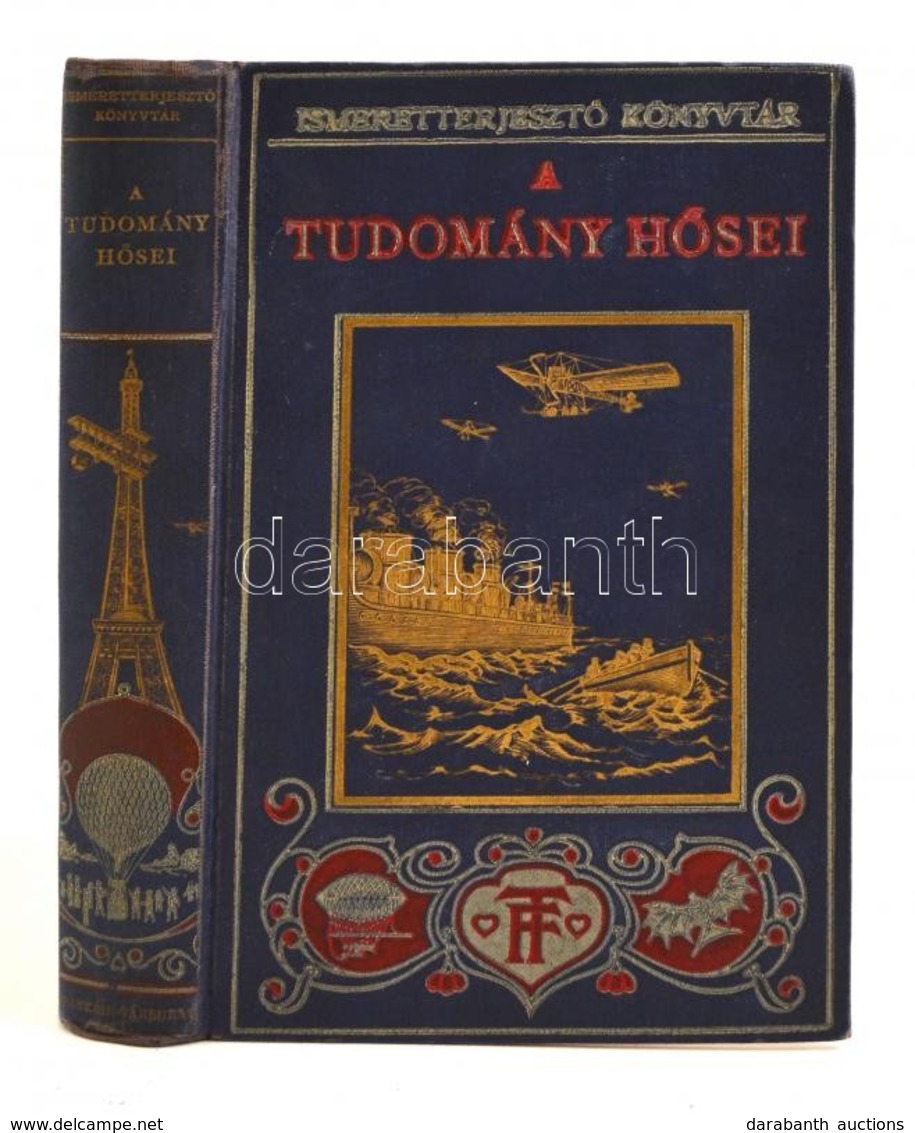 Ch. R. Gibson: A Tudomány H?sei. Angolból Fordította és A Két Bolyai életrajzával Megtoldotta Halász Gyula. Ismeretterje - Unclassified