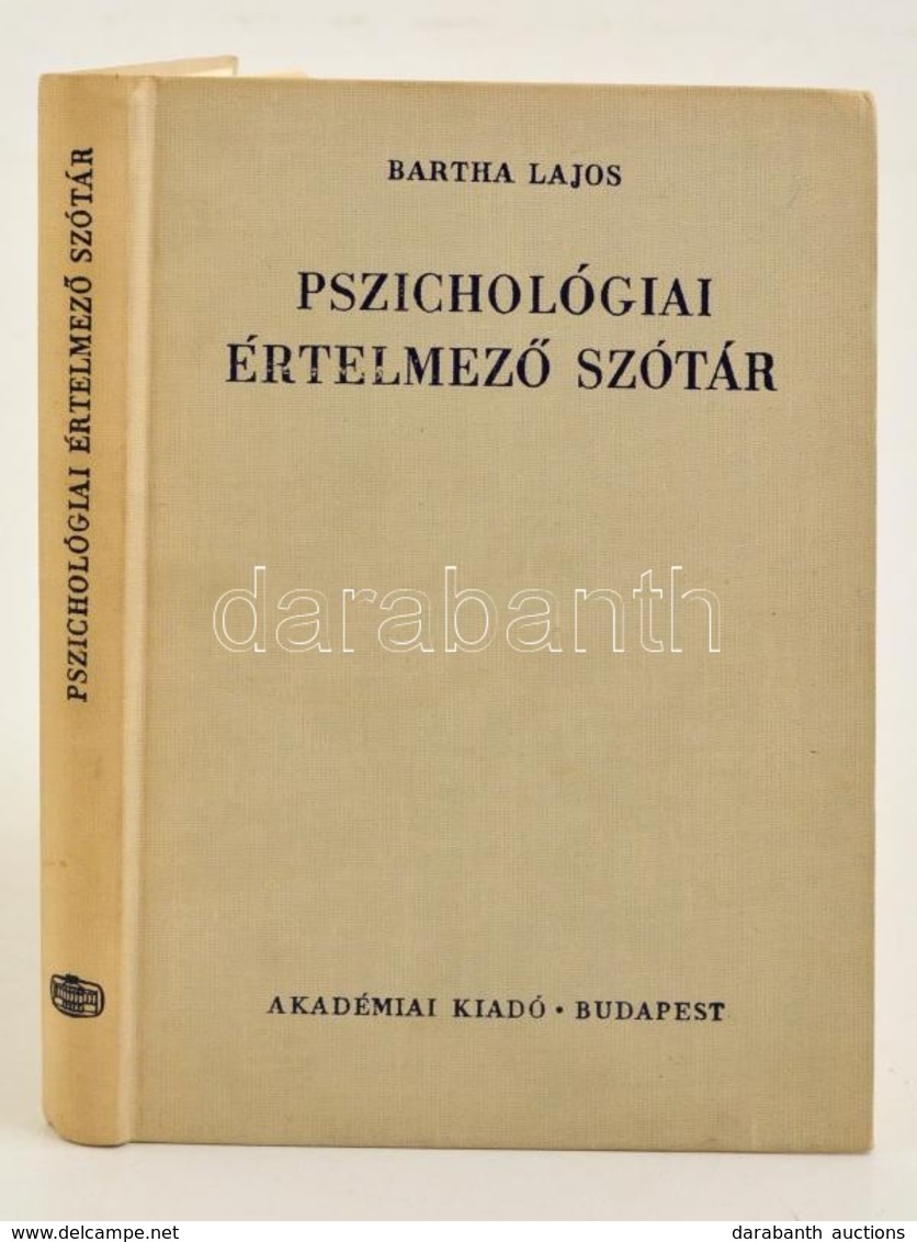 Bartha Lajos: Pszichológiai értelmez? Szótár. Bp., 1981. Akadémiai. Egészvászon Kötésben - Unclassified