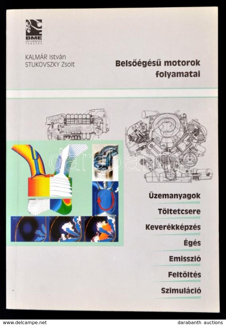 Kalmár István-Stukovszky Zsolt: Bels?égés? Motorok Folyamatai.  Egyetemi Tankönyv. Bp.,1998, M?egyetemi Kiadó. Kiadói Pa - Unclassified