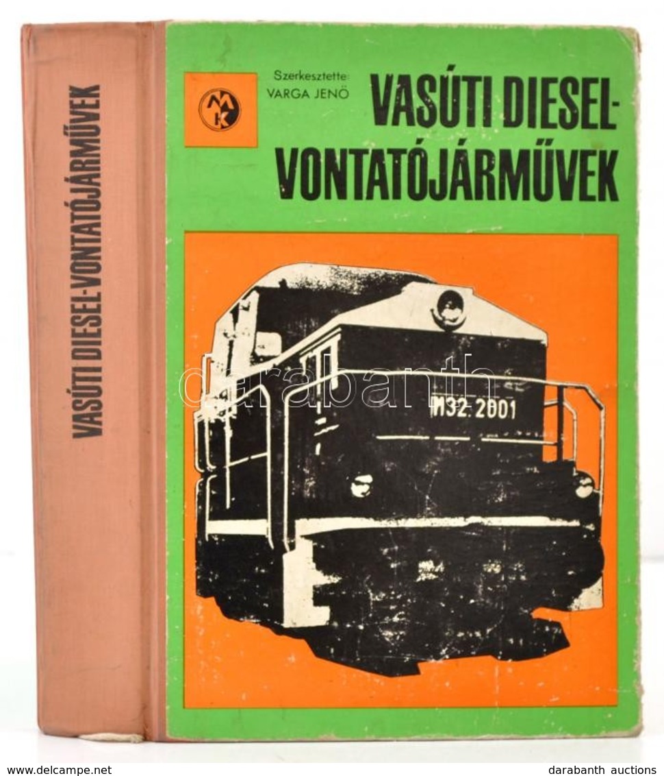 Vasúti Diesel-vontatójárm?vek. Szerk.: Varga Jen?. Bp.,1974, M?szaki. Kiadói Félvászon-kötés, Kopott Borítóval, Javított - Unclassified