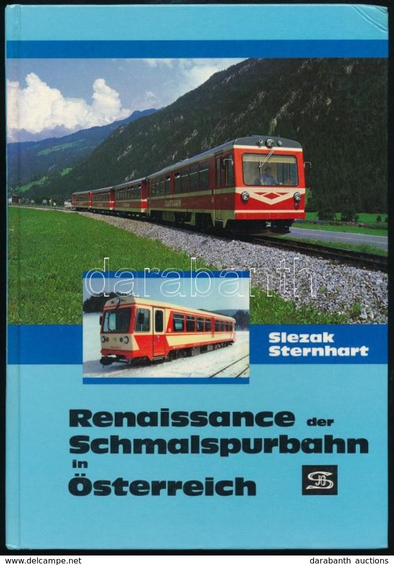 Josef Otto Slezak-Hans Sternhart: Renaissance Der Schmalspurbahn In Österreich. Wien, 1986, Josef Otto Slezak. Fekete-fe - Unclassified