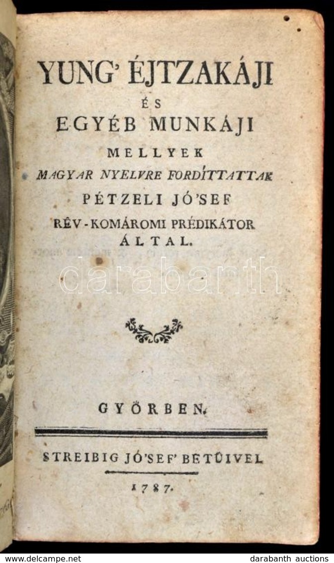 Young, Edward: Yung éjtzakáji és Egyéb Munkáji Mellyek Magyar Nyelvre Fordíttattak Pétzeli Jósef Rév-komáromi Prédikátor - Unclassified