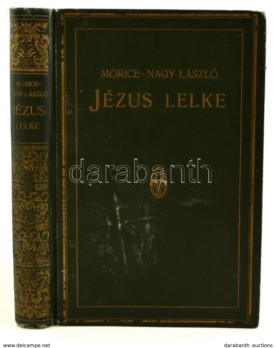 Henri Morice: Jézus Lelke. Tanulmány Krisztus Jellemér?l. Fordította: Nagy László. Bp., 1932, Korda Rt. Kiadói Aranyozot - Unclassified