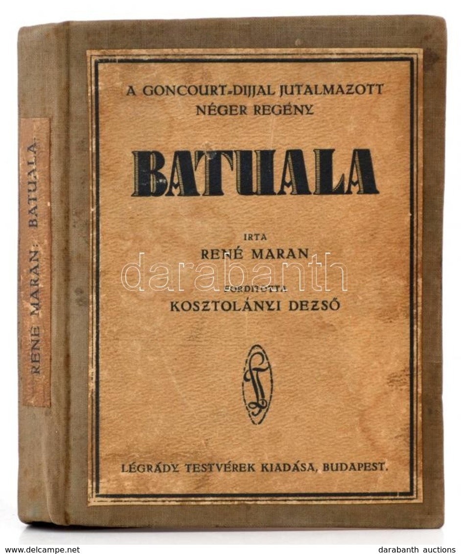 René Maran: Batuala. Néger Regény. Fordította: Kosztolányi Dezs?. Bp., é.n., Légrády, 163 P. Átkötött Egészvászon-kötés, - Unclassified