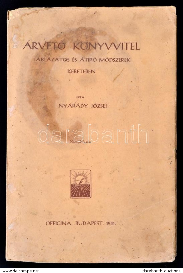 Nyárády József: Árvet? Könyvvitel. Táblázatos és átíró Módszerek Keretében. Bp., 1941, Officina. Második Kiadás. Kiadói  - Unclassified