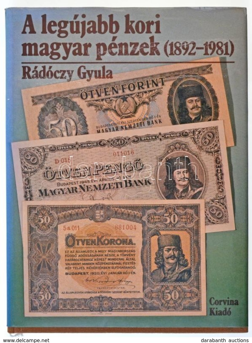 Rádóczy Gyula: Legújabb Kori Magyar Pénzek (1892-1981). Corvina Kiadó, Budapest, 1984. Használt, Szép állapotban. - Unclassified