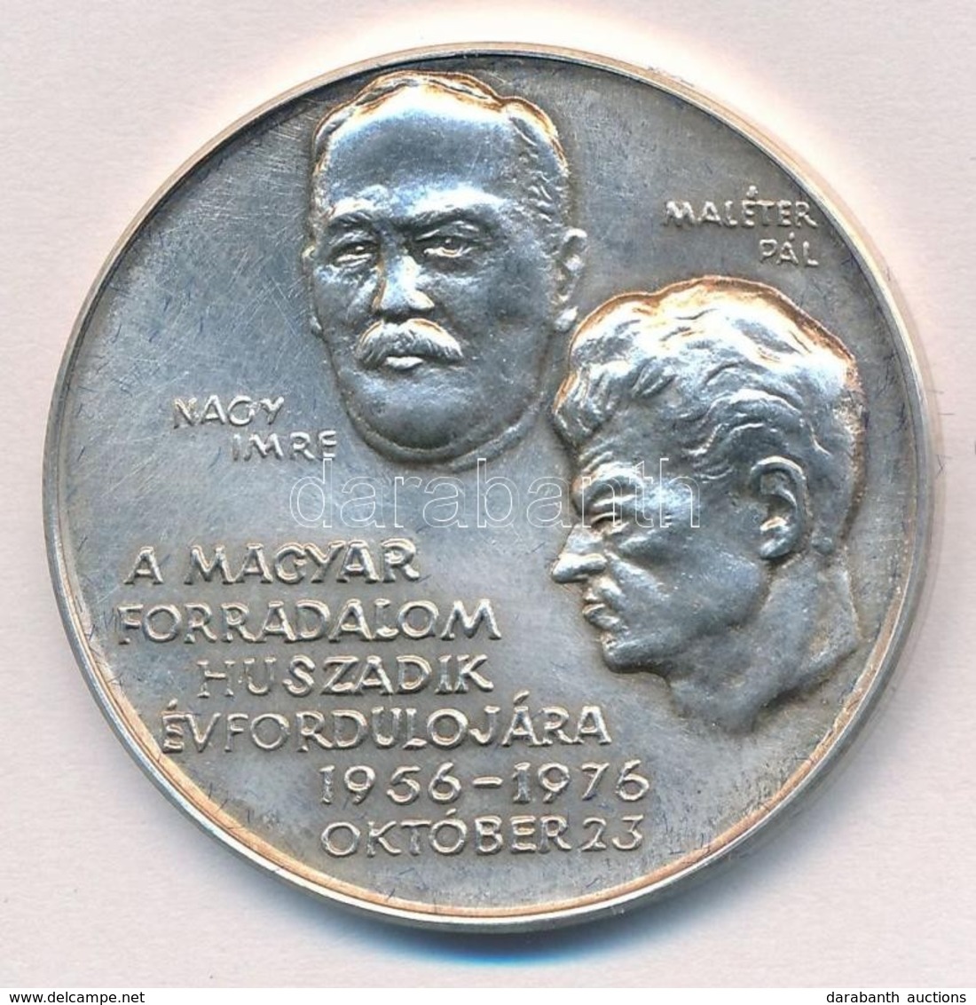 1976. 'A Magyar Forradalom Huszadik évfordulójára 1956-1976 Október 23.' Peremén Jelzett Ag Emlékérem (24,06g/0.999/38mm - Unclassified