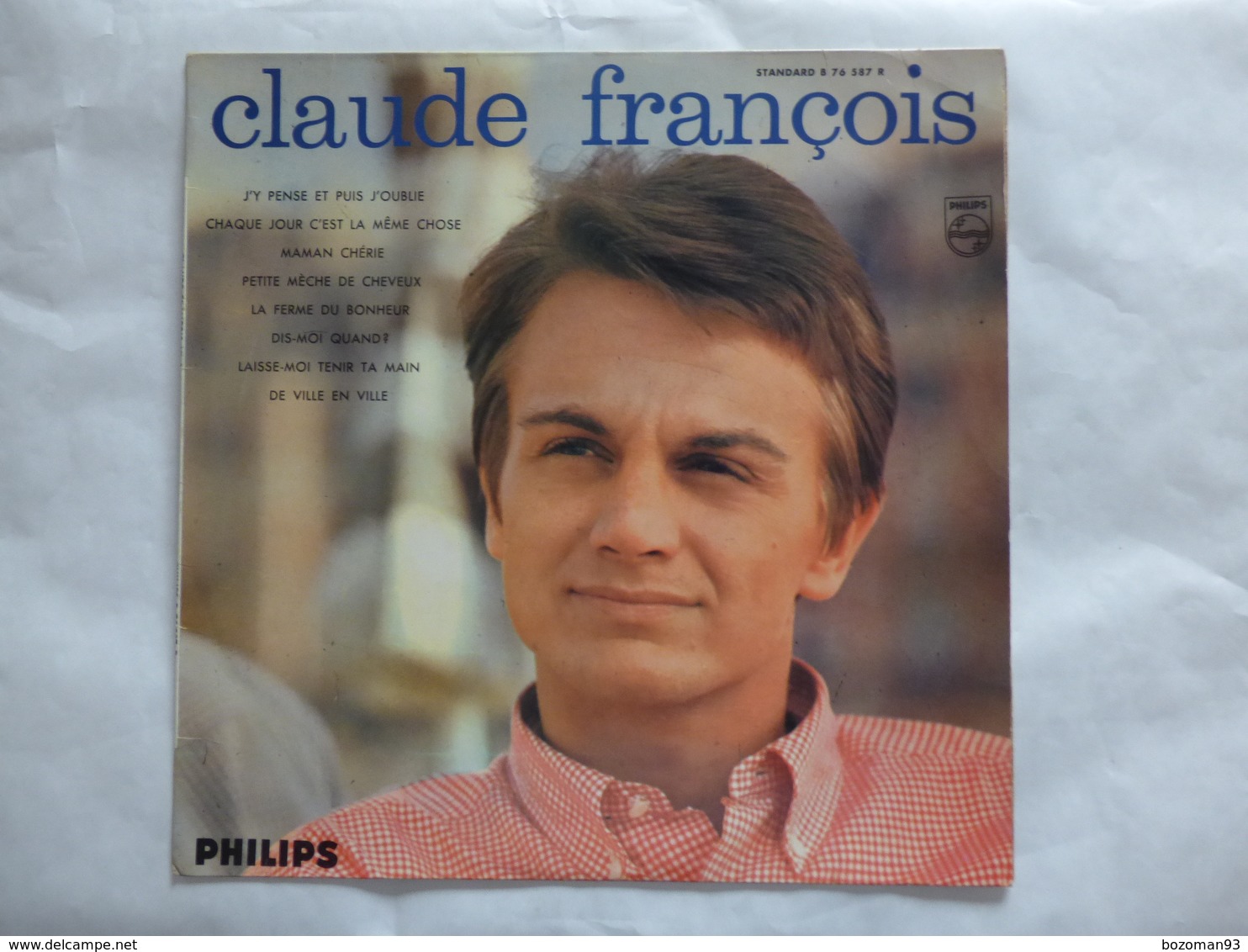 25 CM  CLAUDE FRANCOIS  LABEL PHILIPS 76.587 R  J'Y PENSE ET PUIS J'OUBLIE - Rock