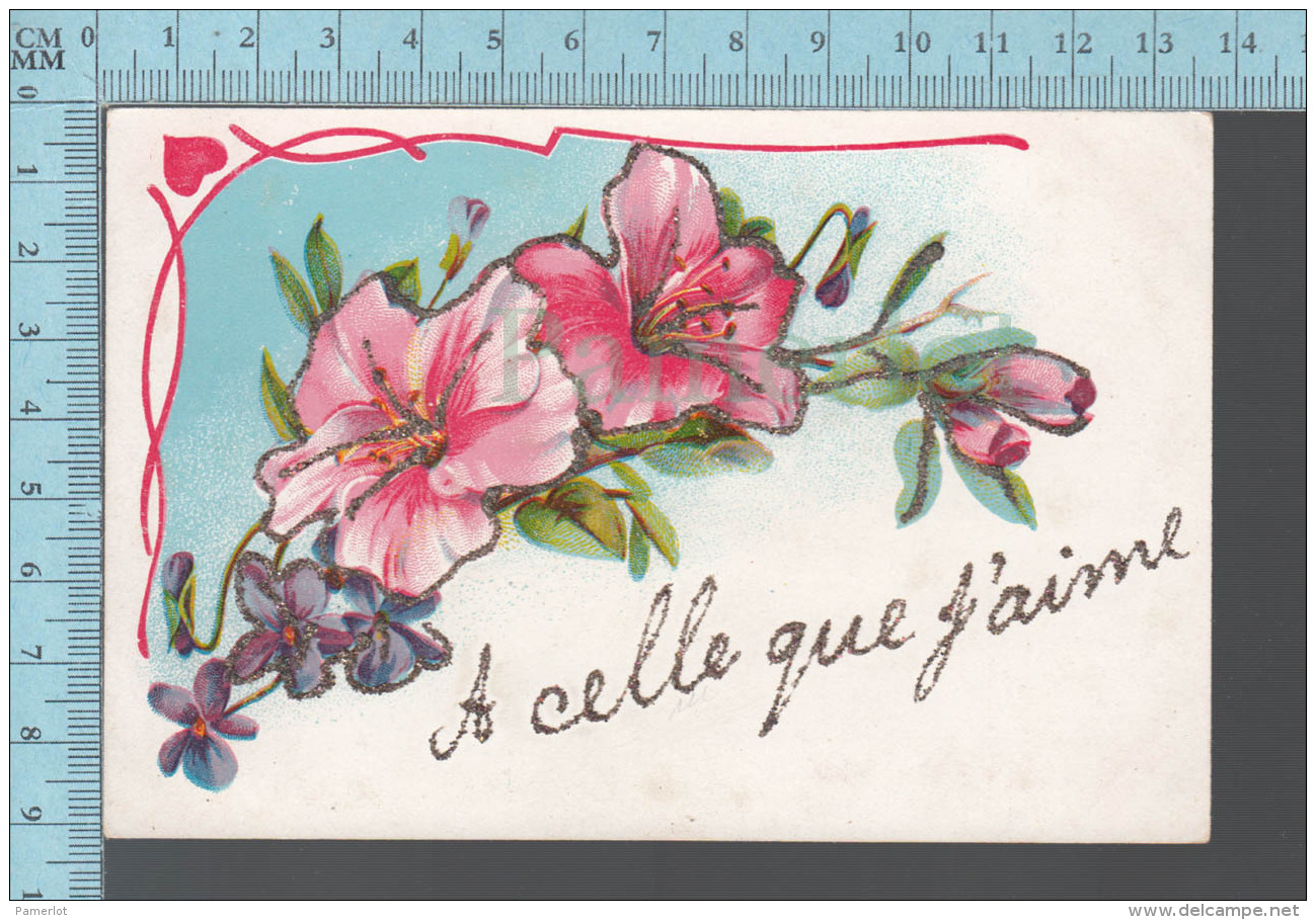 CPA Fantaisie Fleurs, Appliqué De Poudre Brillante, A Celle Que J'aime, X -  Postcard Carte Postale - Autres & Non Classés