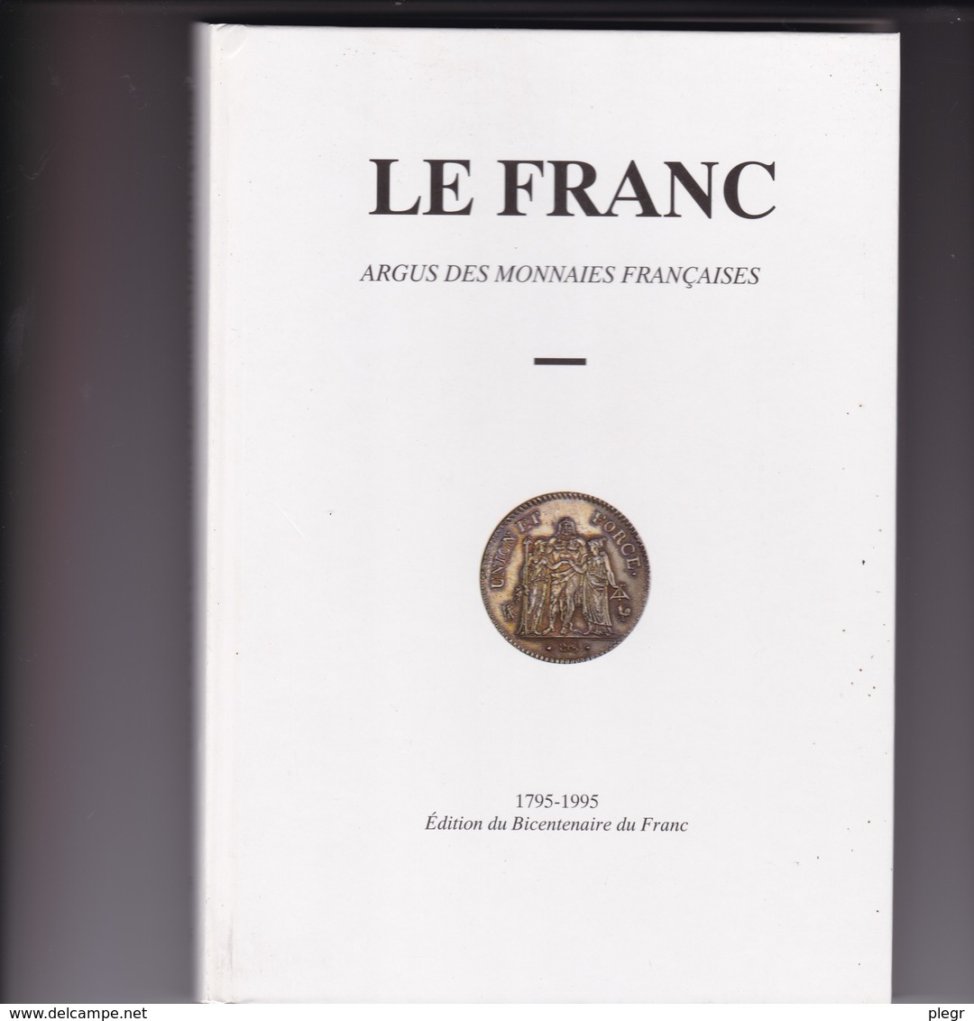 LE FRANC - ARGUS DES MONNAIES FRANCAISES - #1795/1995 - Libri & Software