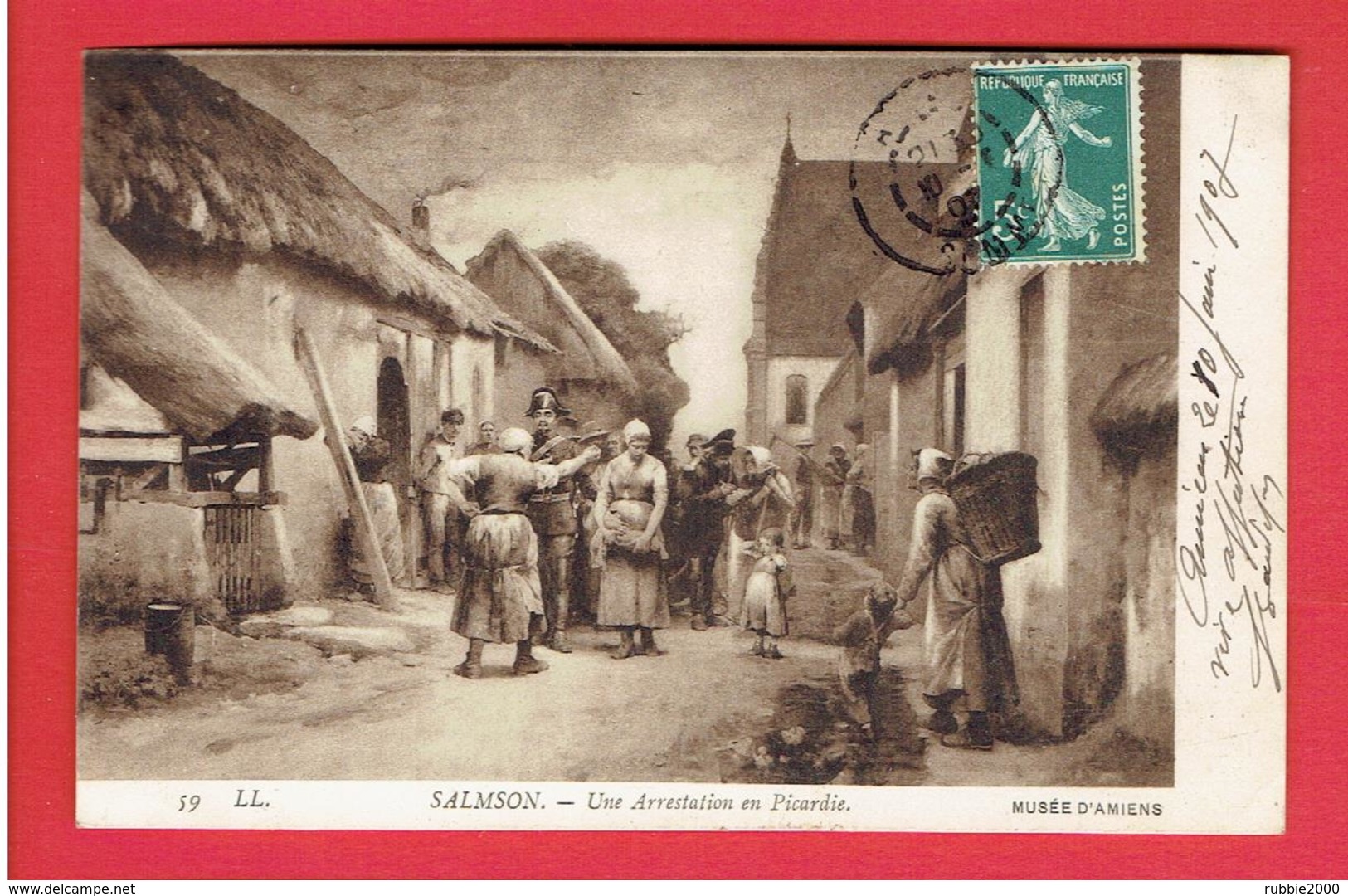 UNE ARRESTATION EN PICARDIE GENDARME 1907 TABLEAU DE SALMSON MUSEE D AMIENS CARTE EN TRES BON ETAT - Autres & Non Classés