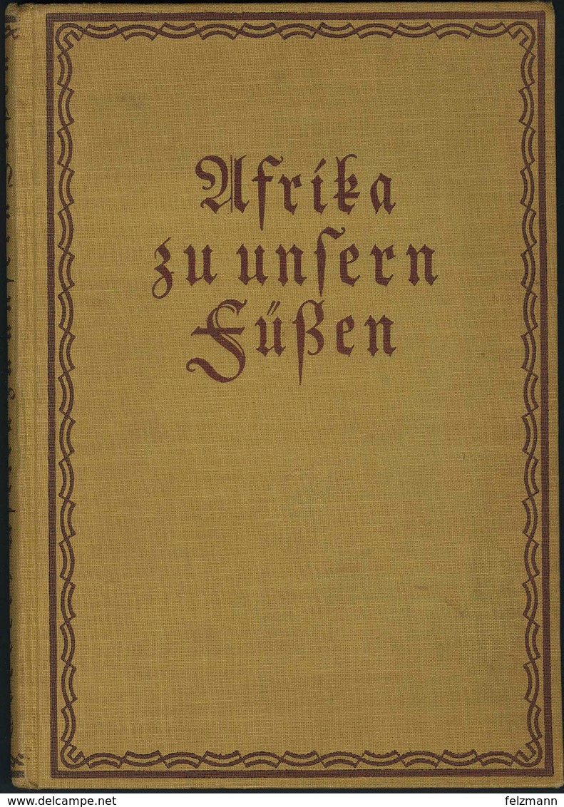 AFRIKA Zu Unseren Füßen, Lettow-Vorbeck Entgegen, Von Ingenieur J. Goebel, Verlag F. Koehler, Leipzig 1925, Ca. 130 Seit - Zeppeline