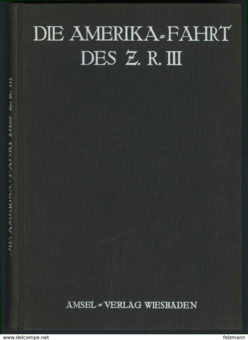 AMERIKAFAHRT Des Z.R. III, Amsel-Verlag Wiesbaden 1925, Ca. 130 Seiten, Gebunden, Geschrieben Von Anton Wittemann, Navig - Zeppeline