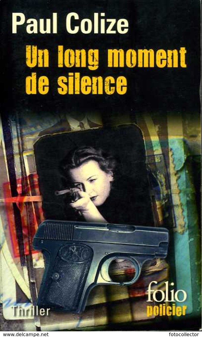 Folio Policier N° 728 : Un Long Moment De Silence Par Colize (ISBN 9782070455072) - NRF Gallimard