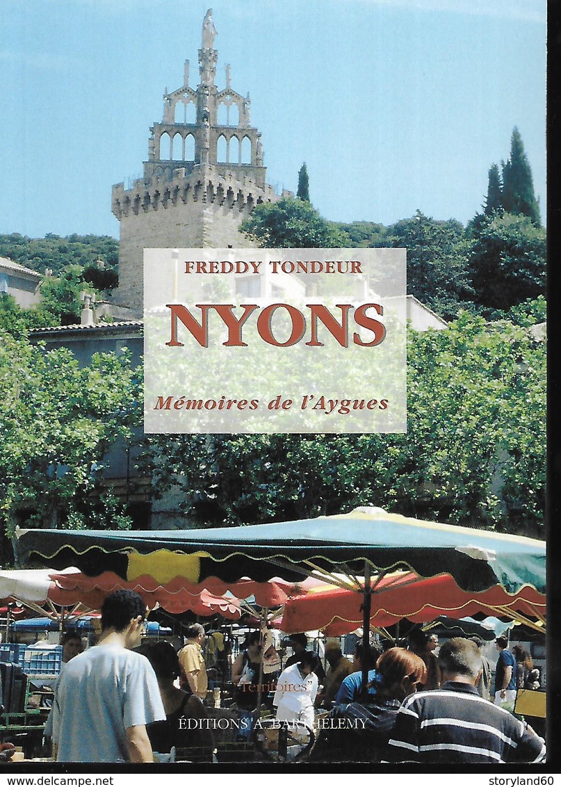 Drome , Nyons Mémoires De L'aygues De Freddy Tondeur - Auvergne