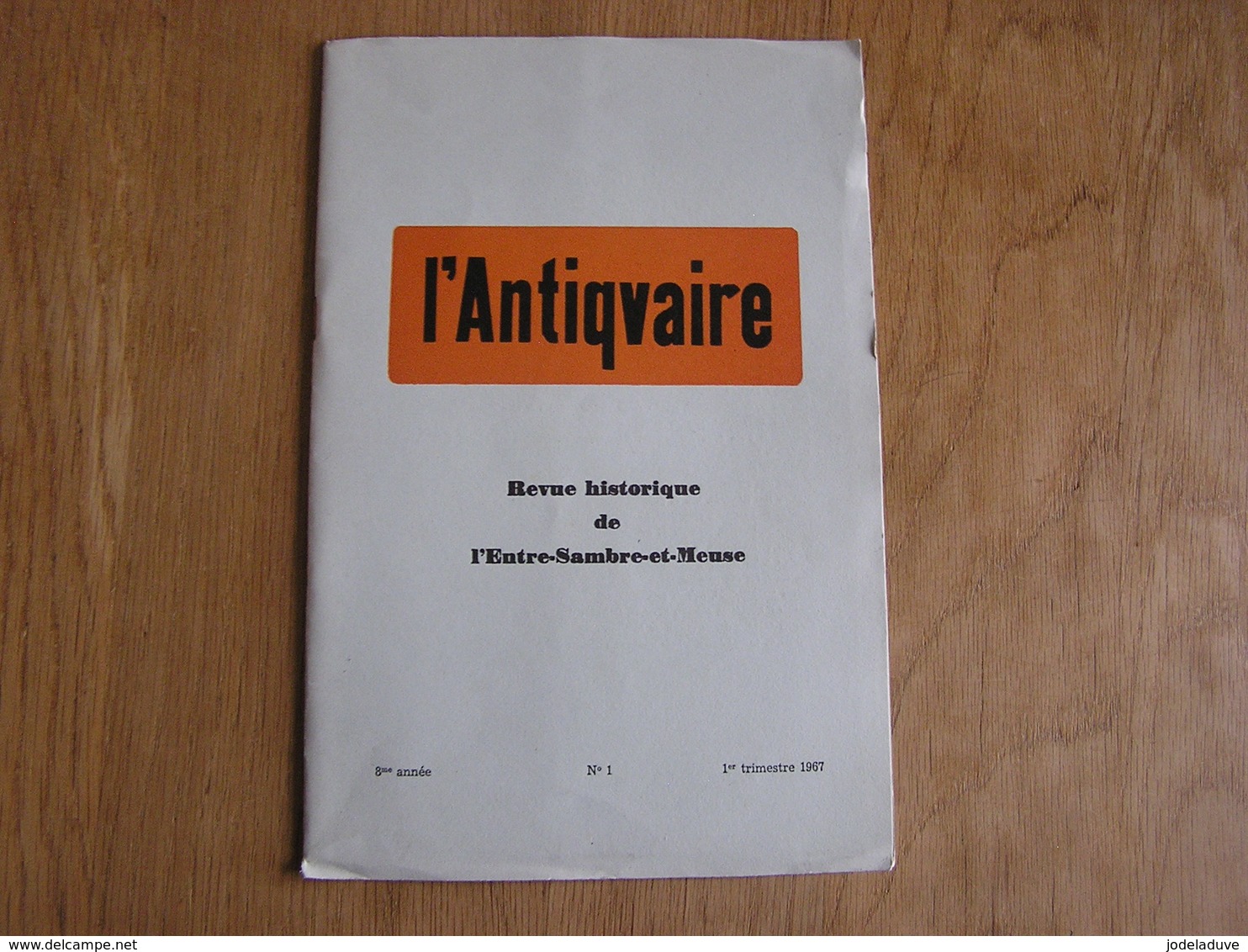 L' ANTIQVAIRE ANTIQUAIRE Revue N° 1 1967 Entre Sambre & Meuse Thuillies Testament Monceau Sur Sambre Leffe Awagne - Belgique