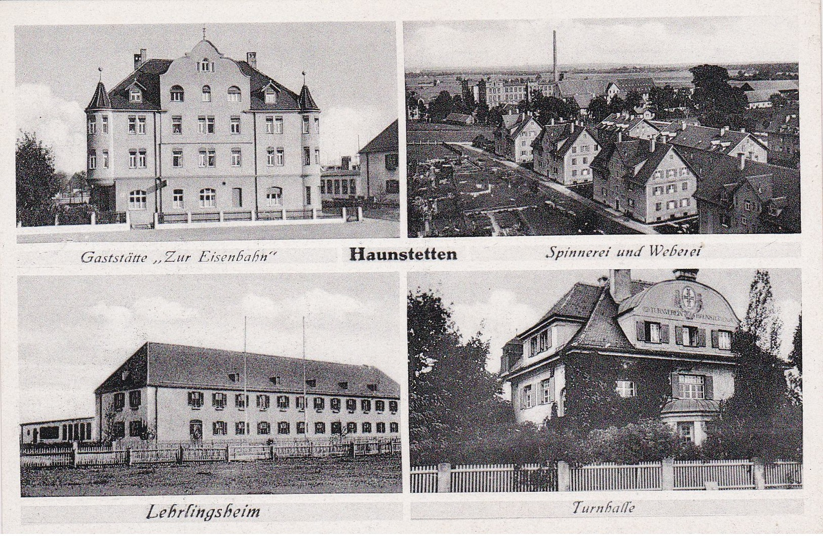 (572) AK Haunstetten B. Augsburg Mehrbildkarte Mit Gaststätte Zur Eisenbahn/Spinnerei & Weberei/Lehrlingsheim/Turnhalle - Sonstige & Ohne Zuordnung