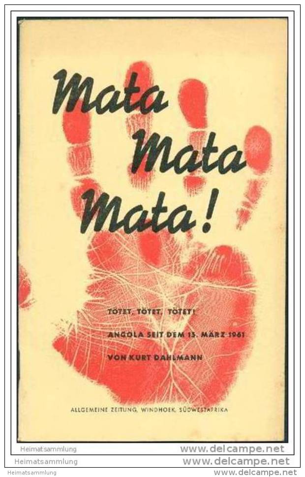 Südwestafrika 1963 - Mata Mata Mata! Tötet, Tötet, Tötet! Angola Seit Dem 15. März 1961 - Aufstand In Nordangola - Afrika