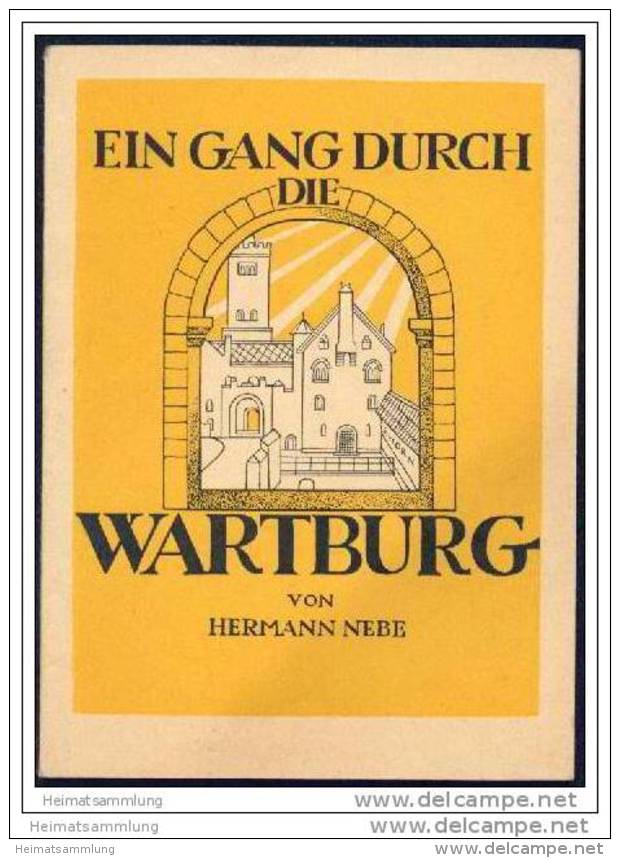 Ein Gang Durch Die Wartburg Von Hermann Nebe 50er Jahre - 50 Seiten Mit 28 Abbildungen - Turingia