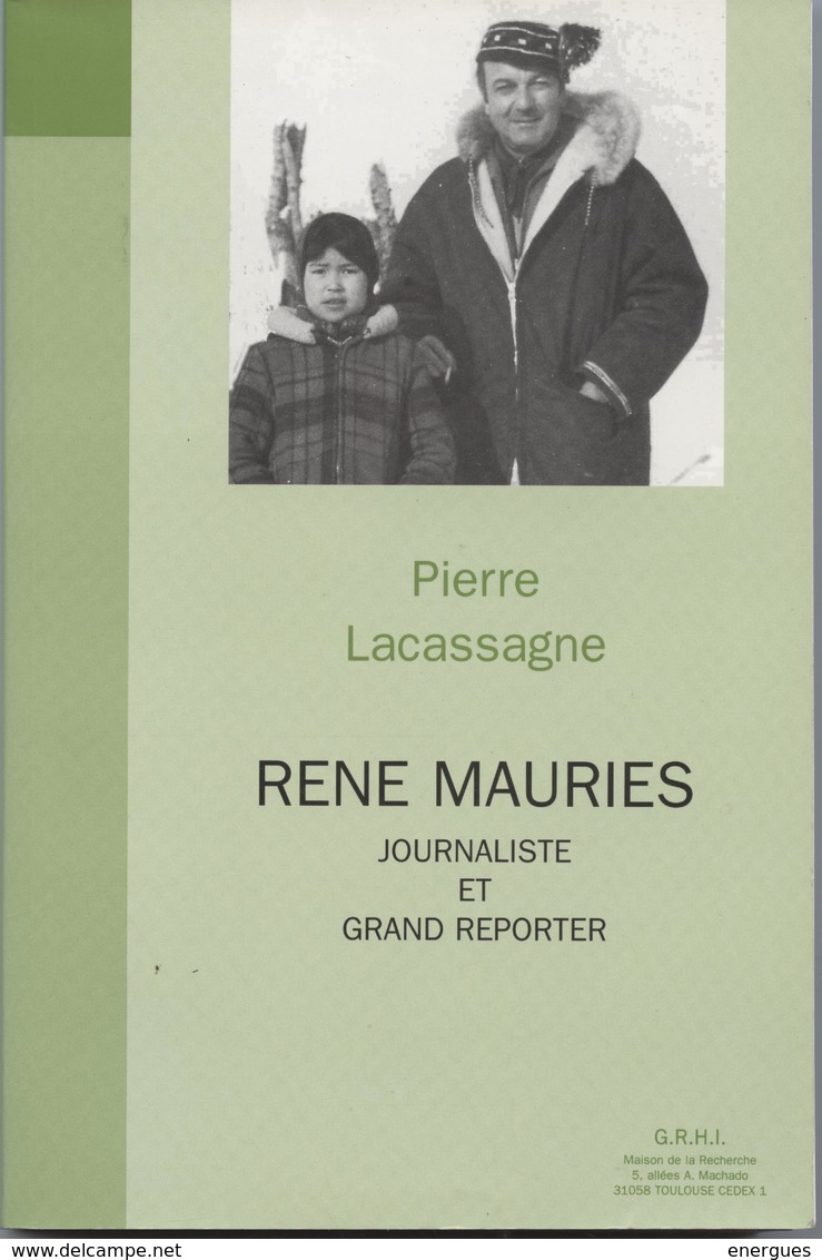 René Mauriès, Toulouse, Lacassagne, Journaliste, Reporter, Dépêche Midi,Indochine,Maroc,Kurdistan - Histoire