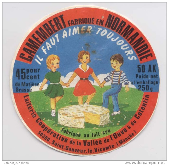 Etiquette De Camembert - Il Faut Aimer Toujours - Fabriqué En Normandie - Saint Sauveur Le Vicomte - Lait Cru - Cheese