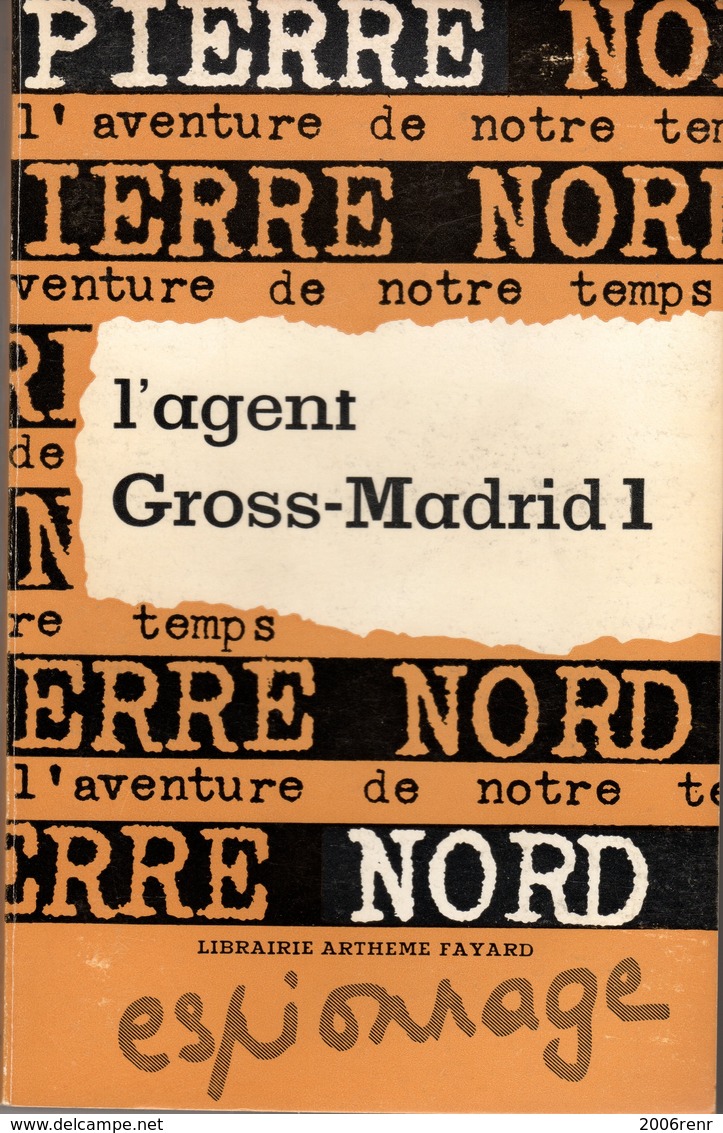 L'AGENT GROSS-MADRID 1 PIERRE NORD.  L'AVENTURE DE NOTRE TEMPS E.O. 1964 TBE. VOIR SCAN - Artheme Fayard