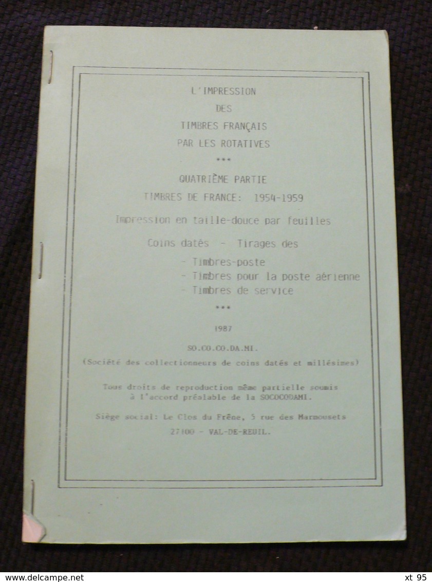 L'impression Des Timbres Francais Par Rotatives - Quatrieme Partie Timbres 1954-1959 Tirages Des Coins Dates - Port 2e - Autres & Non Classés