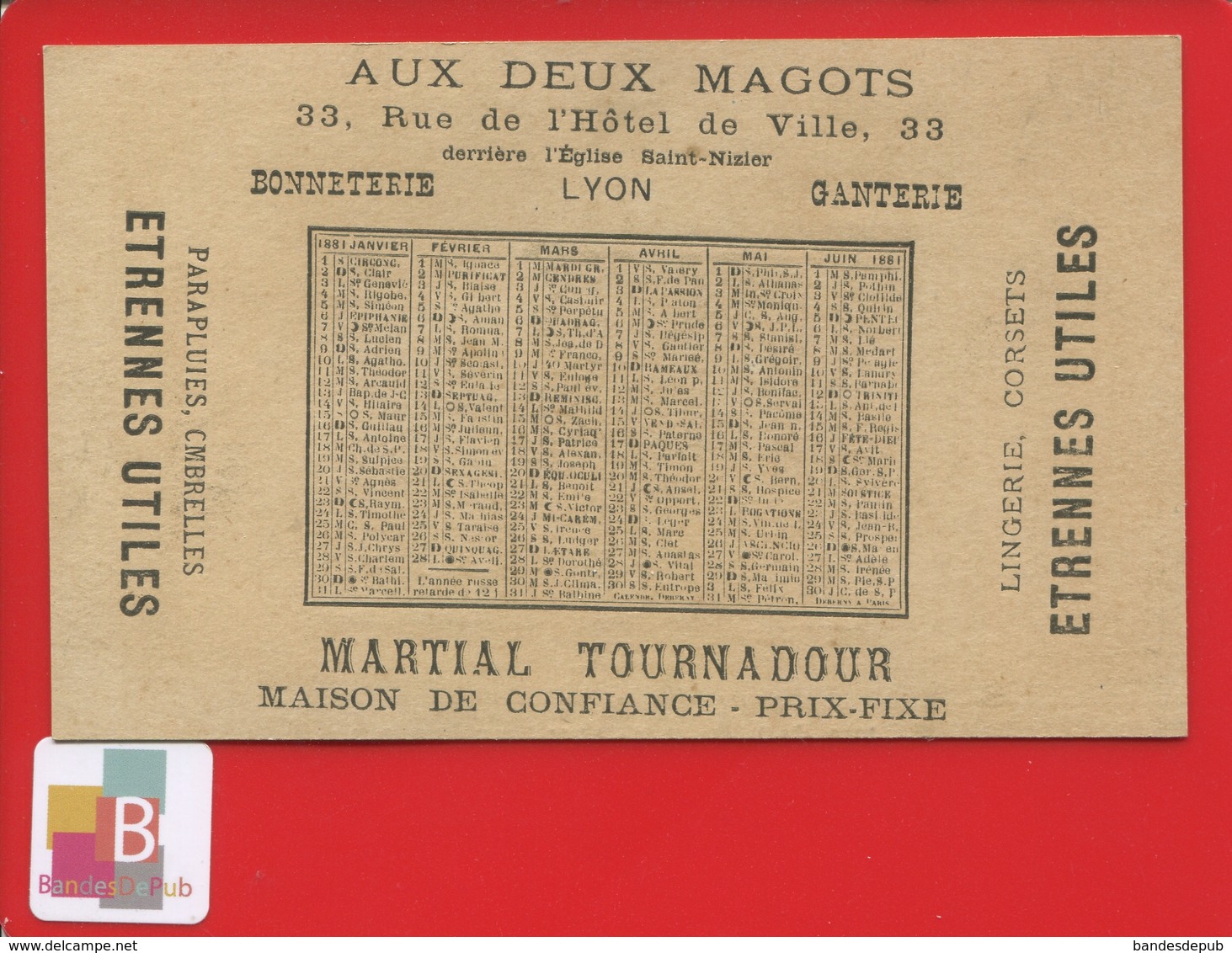 Lyon Aux Deux Magots Rue De L'Hôtel-de-Ville Martial Tournadour Jolie Chromo Calendrier 1881 Semestriel étrennes - Klein Formaat: ...-1900