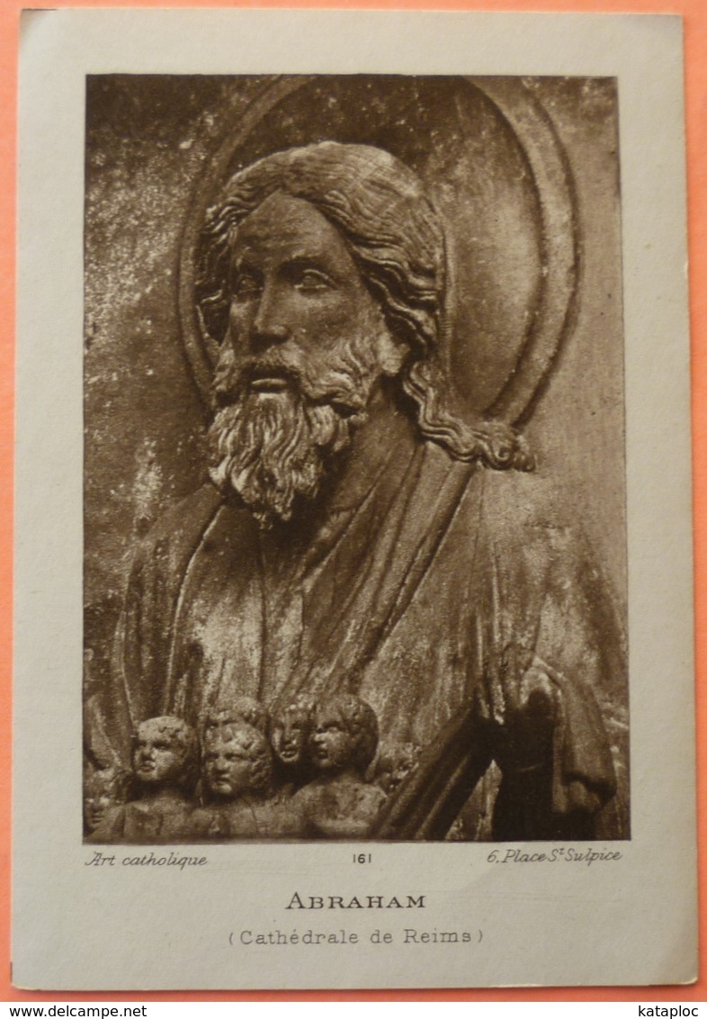 IMAGE PIEUSE ANCIENNE - édit Art Catholique - ABRAHAM - CATHEDRALE DE REIMS - N° 6 - SCAN RECTO/VERSO - Images Religieuses