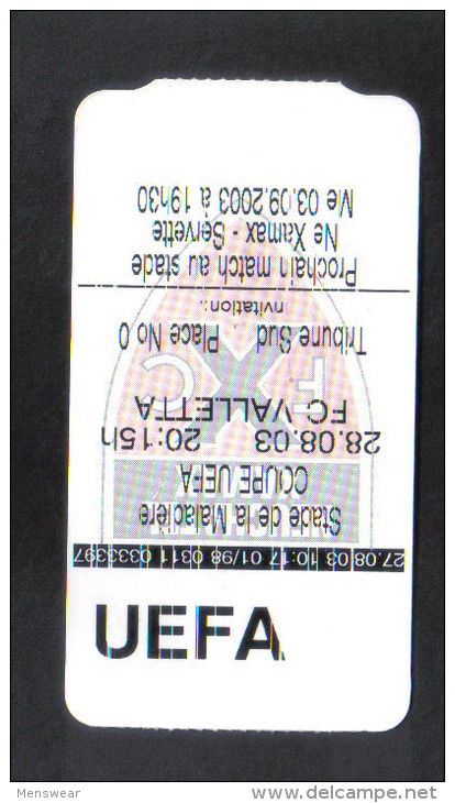 MALTA - NE XAMAX SERVETTE - VALLETTA  F.C.   MATCH TICKET 28 / 08 / 03 - Eintrittskarten