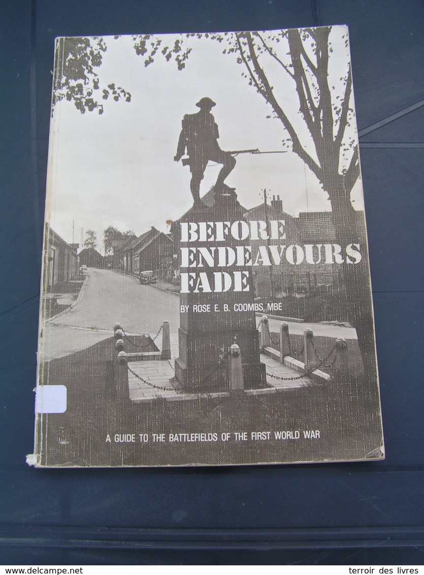 BEFORE ENDEAVOURS FADE WW1 CALAIS YPRES ZEEBRUGGE ARRAS CAMBRAI MONS CATEAU AMIENS SAINT QUENTIN REIMS VERDUN COMPIEGNE - Weltkrieg 1914-18