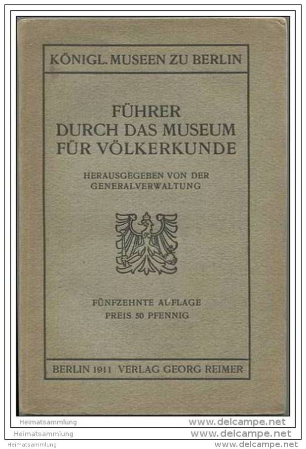 Königliche Museen Zu Berlin - Führer Durch Das Museum Für Völkerkunde - 15. Auflage - Berlin 1911 - 256 Seiten - Berlin