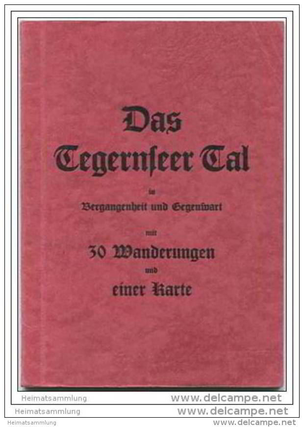 Das Tegernseer Tal Mit 30 Wanderungen Und Einer Karte - Herausgeber Dr. Walther Klöpzig Kreuth-Oberhof 1954 - 64 Seiten - Bavaria