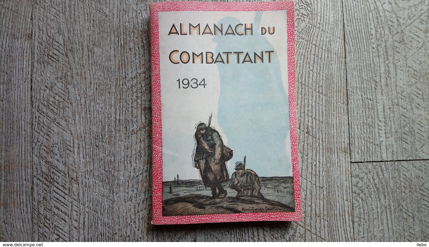 Almanach Du Combattant Et Des Victimes De La Guerre 1934 Ww1 TBE - French