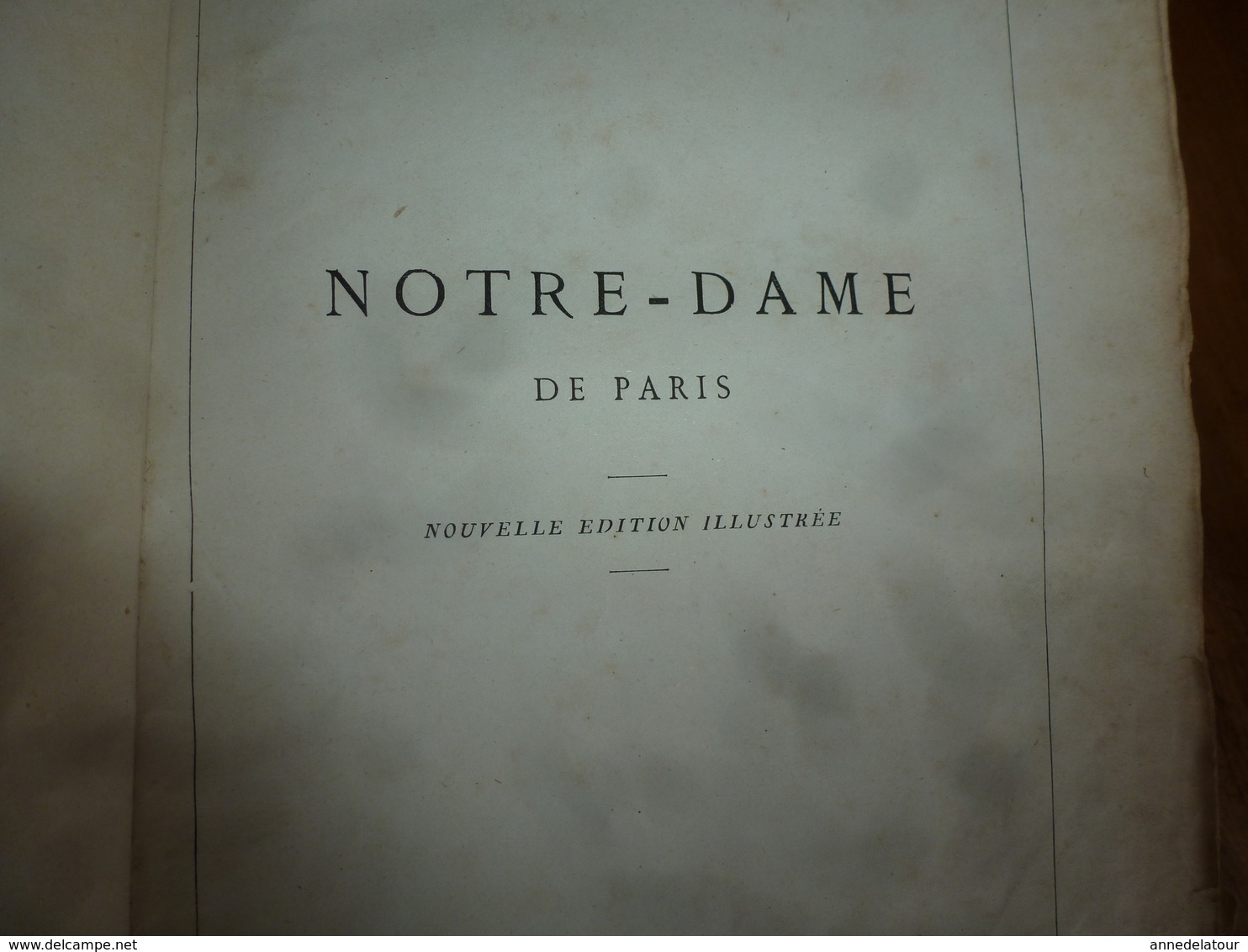 18?? NOTRE DAME DE PARIS De Victor Hugo (nombr. Gravures - Imprimerie J. Claye -  A. Quantin Et Cie , Rue St- Benoit - 1801-1900