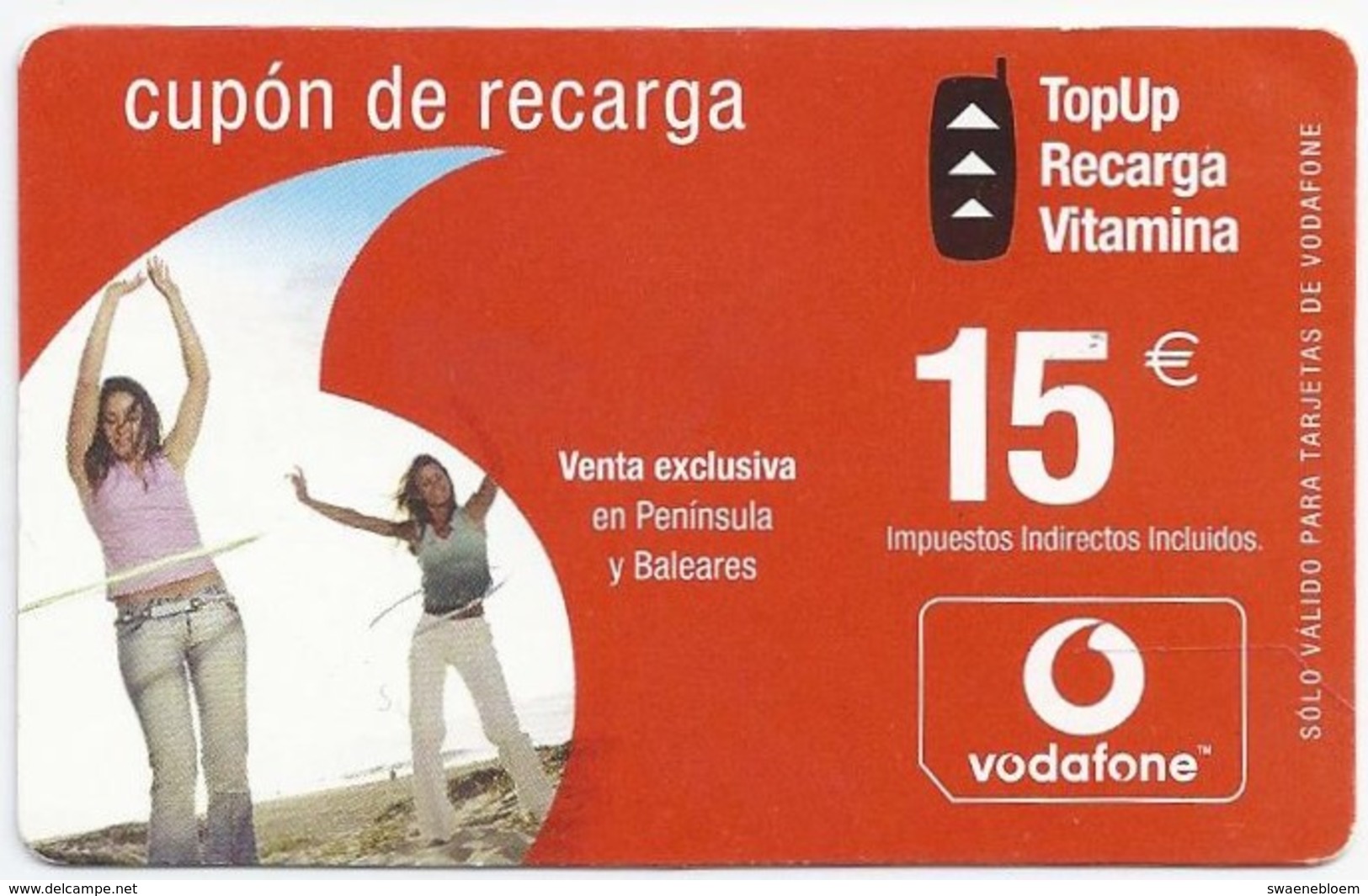 ES.- VODAFONE. CUPON DE RECARGA. 15 Euro. 2005. Venta Exclusiva En Peninsula Y Baleares. - Vodafone