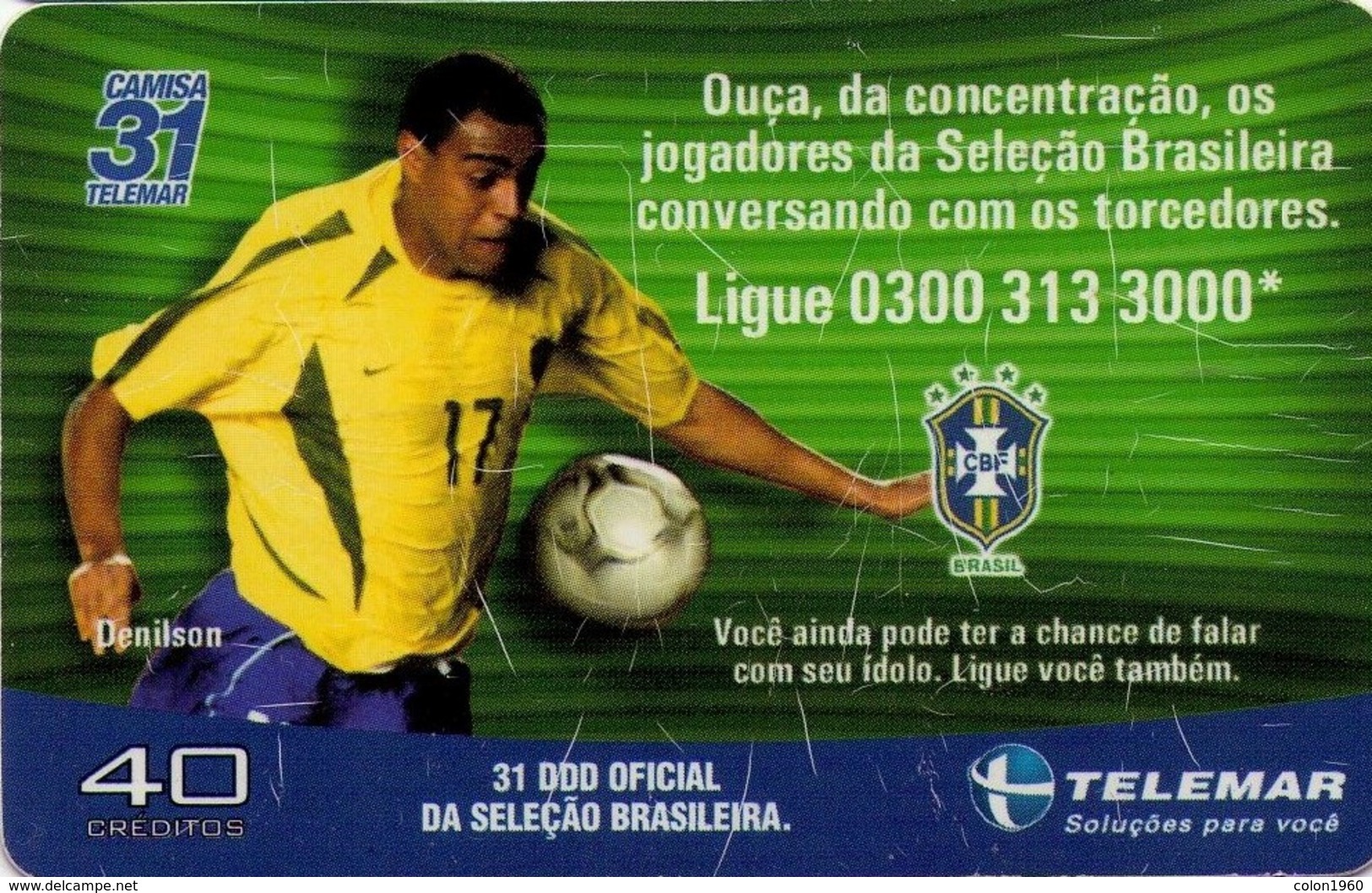 TARJETA TELEFONICA DE BRASIL (FUTBOL, CAMISA 31, DENILSON, 06/2002). TIRADA 36970 (438) - Brasile