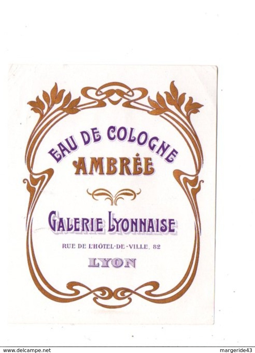 ETIQUETTE NEUVE EAU DE COLOGNE AMBREE GALERIE LYONNAISE - Etiquettes