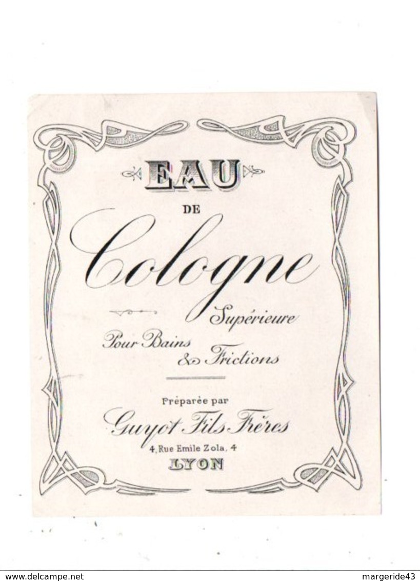 ETIQUETTE NEUVE EAU DE COLOGNE SUPERIEURE GUYOT Fils LYON - Labels