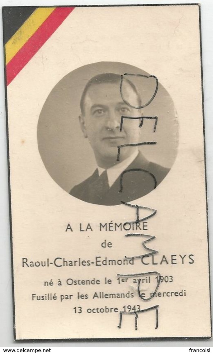 A La Mémoire De Raoul-Charles-Edmond Claeys, Fusillé Par Les Allemands Le Mercredi 13 Octobre 1943 - Autres & Non Classés