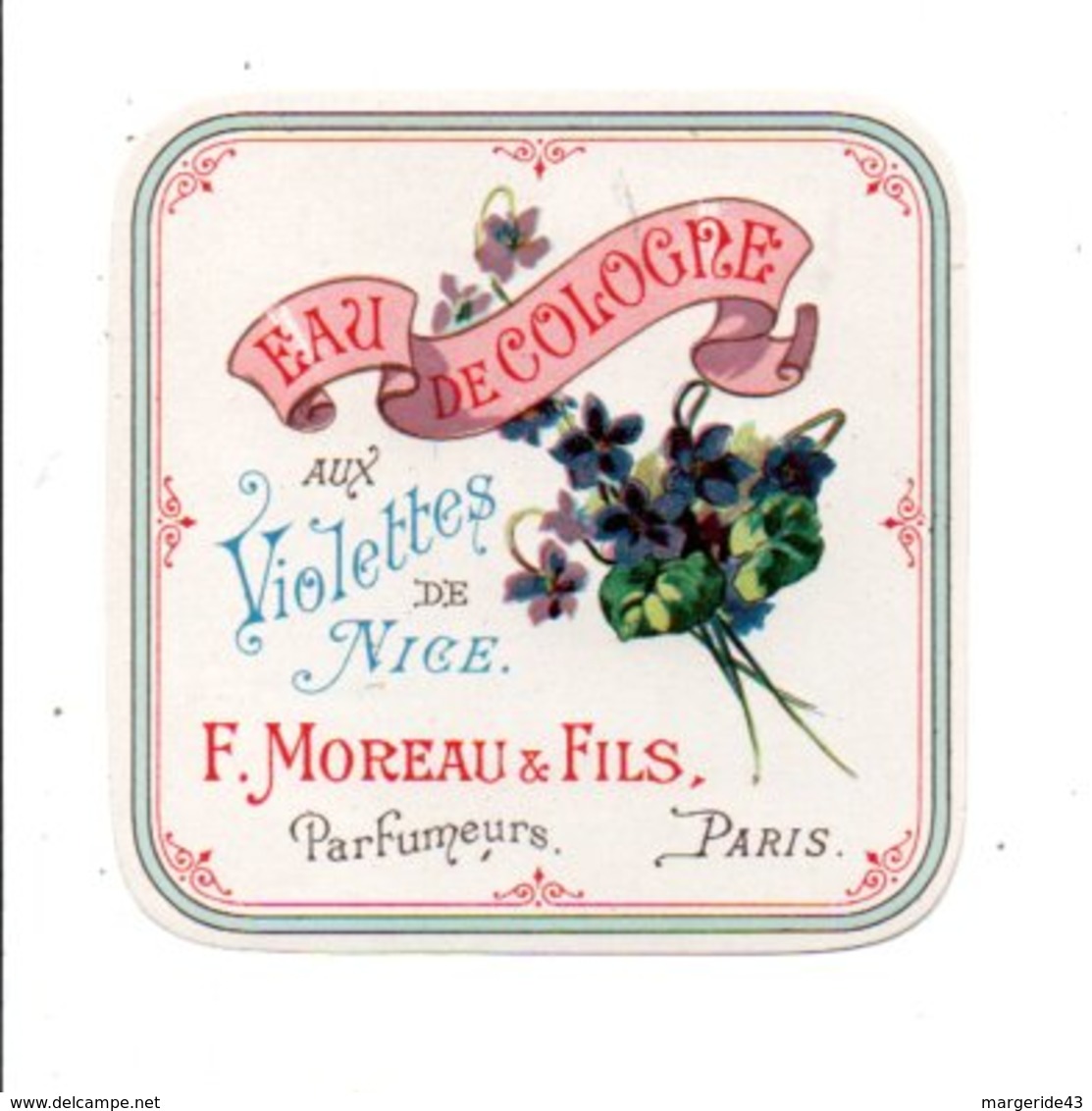 ETIQUETTE NEUVE EAU DE COLOGNE AUX VIOLETTES DE NICE F. MOREAU PARIS - Labels