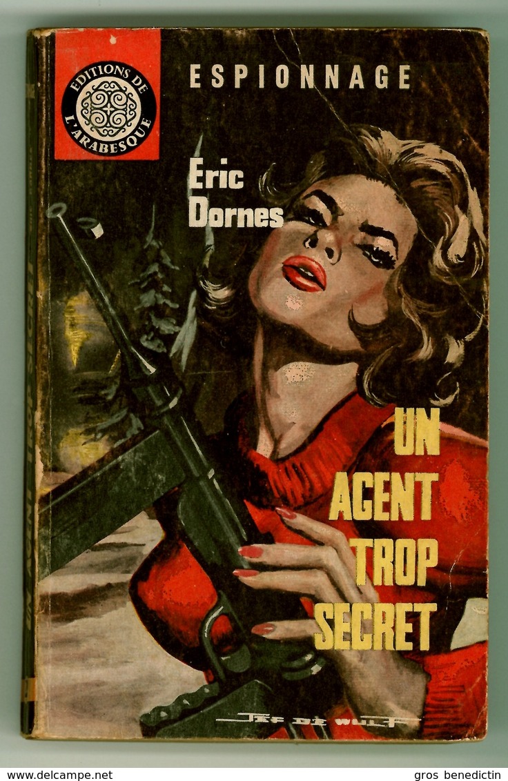 Espionnage - Eric Dornes - "Un Agent Trop Secret" - 1962 - L'Arabesque - #Ben&Arab&Div - Editions De L'Arabesque