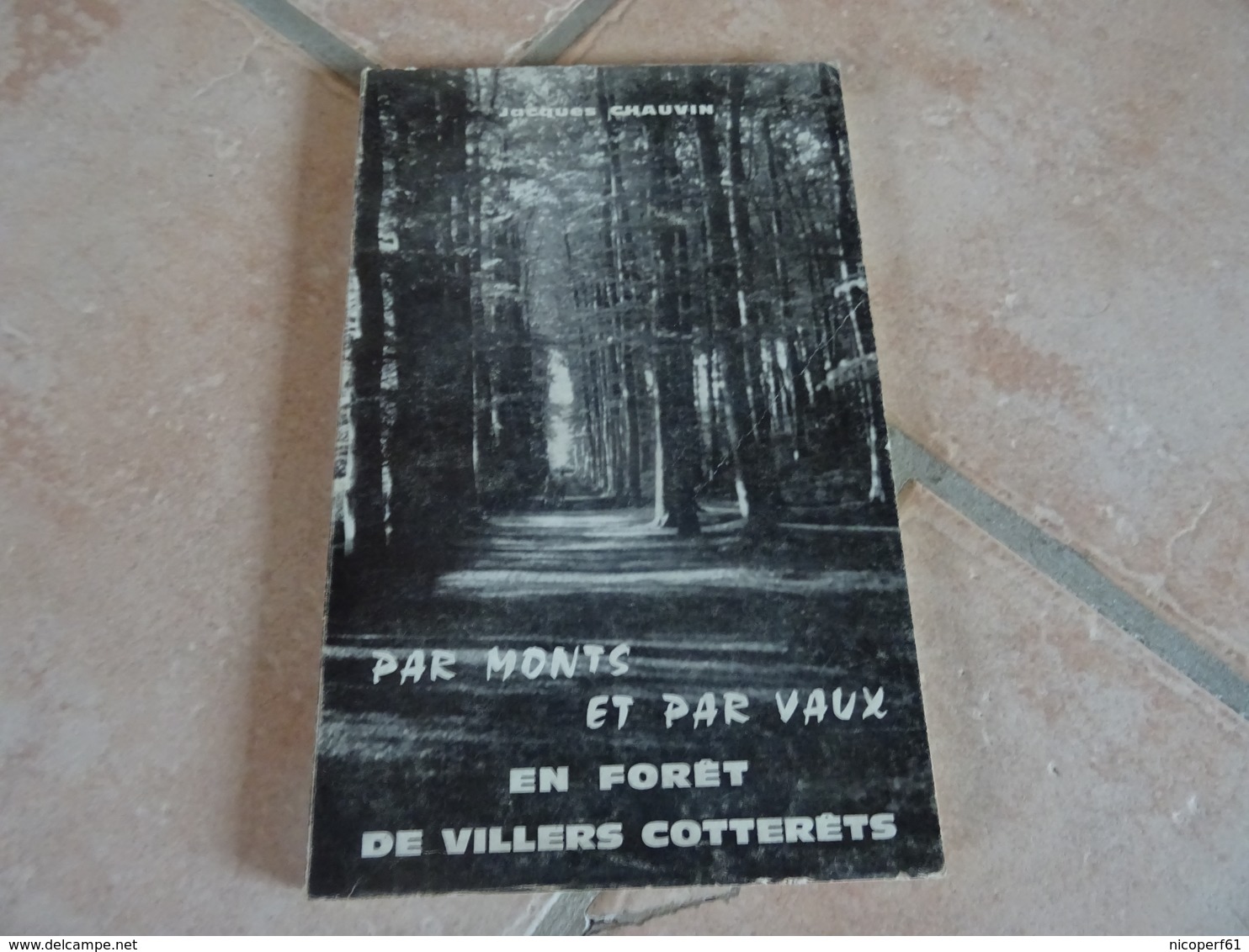 Par Monts Et Par Vaux En Forêt De Villers Cotterêts - Autres & Non Classés