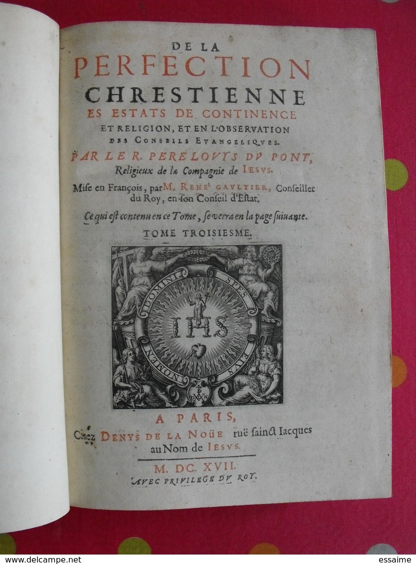 de la perfection du chrétien. séculière. louys du pont, rené gaultier, sébastien hure. 1613-1638