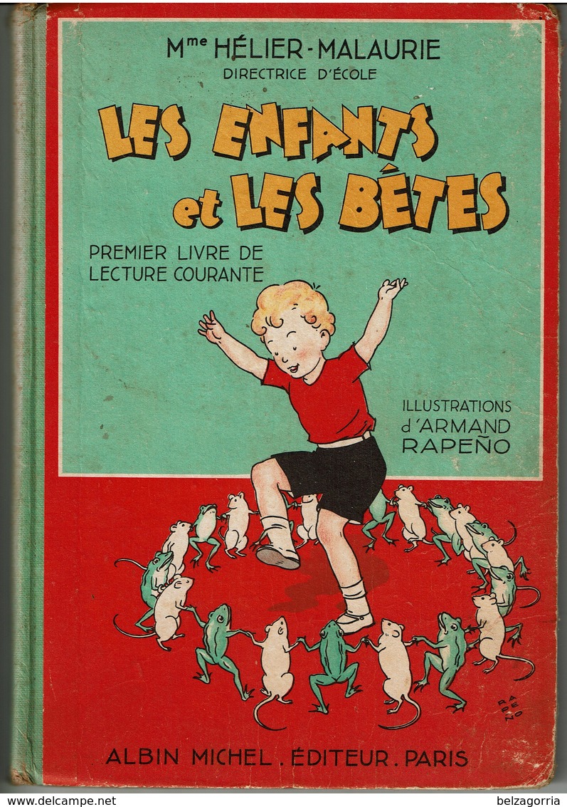 LES ENFANTS Et LES BÊTES Par Mme HELIER - MALAURIE, Directrice D'Ecole - Illustrations Armand RAPENO - VOIR SCANS - 6-12 Ans