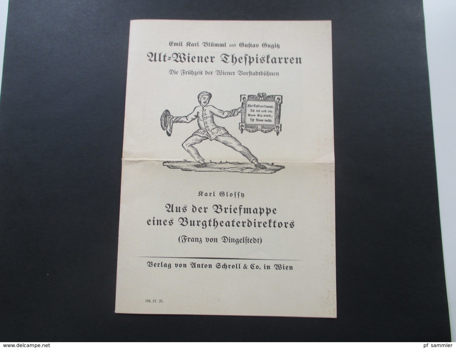 1925 Alt Wiener Thespiskarren Die Frühzeit Der Wiener Vorstadtbühnen. Aus Der Briefmappe Eines Burgtheaterdirektors - Programmes