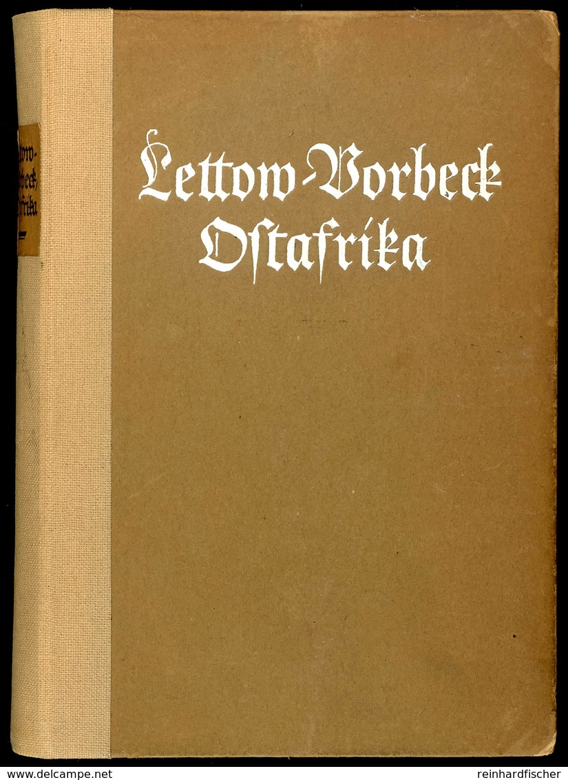 6172 General Von Lettow-Vorbeck, Ostafrika, Koehler Leipzig 1920, Einband An Den Ecken Leicht Bestoßen, Sonst Gut Erhalt - Sonstige & Ohne Zuordnung