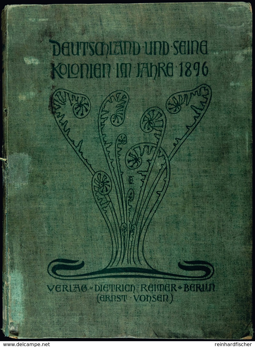 6180 Schweinitz/Beck/Imberg, Deutschland Und Seine Kolonien Im Jahre 1896. Amtlicher Bericht über Die Erste Deutsche Kol - Other & Unclassified